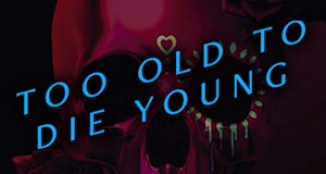 Too Old to Die Young – Bild: Amazon