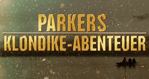 Goldrausch: Parkers Abenteuer – Bild: Discovery Channel/Discovery Communications Goldrausch: Parkers Abenteuer – Bild: Discovery Channel/Discovery Communications