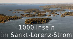 1000 Inseln im Sankt-Lorenz-Strom – Bild: arte/Frank Gensthaler 1000 Inseln im Sankt-Lorenz-Strom – Bild: arte/Frank Gensthaler