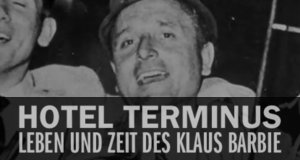 Hôtel Terminus – Leben und Zeit des Klaus Barbie