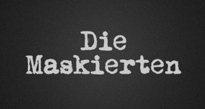 Die Maskierten
