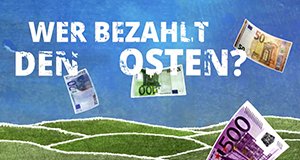 Wer bezahlt den Osten? – Bild: mdr Wer bezahlt den Osten? – Bild: mdr