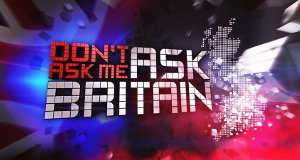 Don’t Ask Me Ask Britain