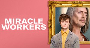 Miracle Workers – Bild: TBS Miracle Workers – Bild: TBS