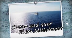Kreuz und quer übers Mittelmeer – Bild: MDR Kreuz und quer übers Mittelmeer – Bild: MDR