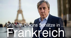Graham-Dixons Schätze in … Frankreich