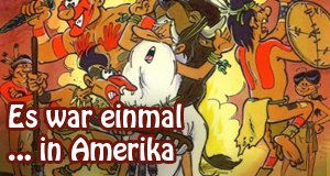 Es war einmal … Amerika