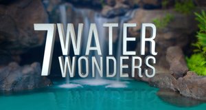 Die 7 Wasserwunder – Bild: Warm Springs Productions