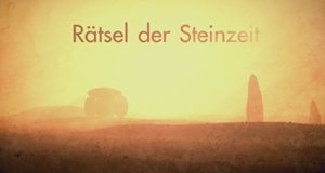 Rätsel der Steinzeit – Bild: arte/Prounen Film/Epo Film Rätsel der Steinzeit – Bild: arte/Prounen Film/Epo Film