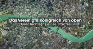Das Vereinigte Königreich von oben – Geschichte(n) eines Staates – Bild: arte/Point du Jour Das Vereinigte Königreich von oben – Geschichte(n) eines Staates – Bild: arte/Point du Jour