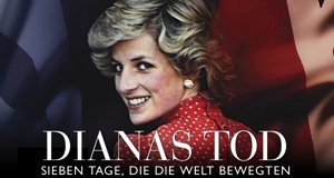 Dianas Tod – Sieben Tage, die die Welt bewegten