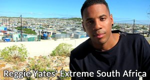 Reggie Yates’ Extreme South Africa