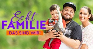 Echt Familie – Das sind wir! – Bild: RTL II