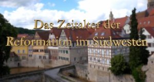 Das Zeitalter der Reformation im Südwesten – Bild: SWR Das Zeitalter der Reformation im Südwesten – Bild: SWR