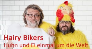 Hairy Bikers – Huhn und Ei einmal um die Welt