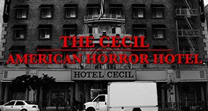 The Cecil – American Horror Hotel