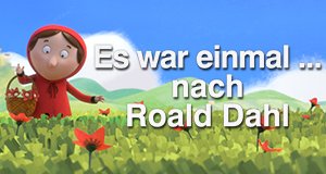 Es war einmal … nach Roald Dahl – Bild: ZDF/Magic Light Pictures Limited 2016 Es war einmal … nach Roald Dahl – Bild: ZDF/Magic Light Pictures Limited 2016
