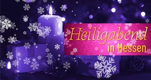 Heilig Abend in Hessen – Bild: HR