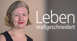 Leben maßgeschneidert – Bild: mdr/Anne Eichhorn Leben maßgeschneidert – Bild: mdr/Anne Eichhorn