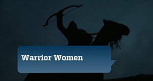 Warrior Women – Bild: ZDF Warrior Women – Bild: ZDF