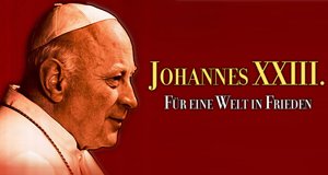Johannes XXIII. – Für eine Welt in Frieden – Bild: NFP Johannes XXIII. – Für eine Welt in Frieden – Bild: NFP