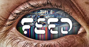 The Feed – Bild: Starzplay/Studio Lambert/all3media international The Feed – Bild: Starzplay/Studio Lambert/all3media international