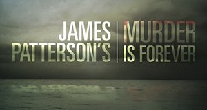James Patterson’s Murder Is Forever