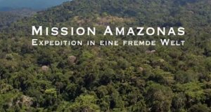 Mission Amazonas – Bild: arte/ZDF Mission Amazonas – Bild: arte/ZDF
