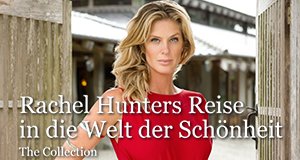 Rachel Hunters Reise in die Welt der Schönheit: The Collection – Bild: MG RTL D/Imagination TV Rachel Hunters Reise in die Welt der Schönheit: The Collection – Bild: MG RTL D/Imagination TV