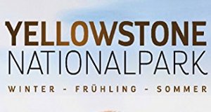 Yellowstone Nationalpark – Bild: BBC Earth Yellowstone Nationalpark – Bild: BBC Earth