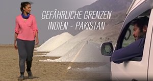 Gefährliche Grenzen: Indien – Pakistan