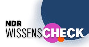 NDR WissensCheck – Bild: NDR NDR WissensCheck – Bild: NDR