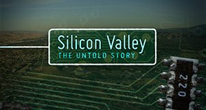 Silicon Valley – Die Wiege der Technologie