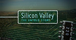 Silicon Valley – Die Wiege der Technologie – Bild: DCI/Kikim Media Silicon Valley – Die Wiege der Technologie – Bild: DCI/Kikim Media