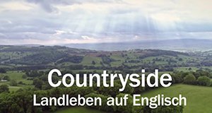 Countryside – Landleben auf Englisch