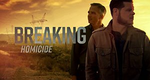 Breaking Homicide – Bild: Investigation Discovery