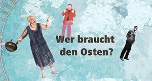 Wer braucht den Osten? – Bild: mdr Wer braucht den Osten? – Bild: mdr
