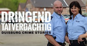 Dringend Tatverdächtig – Duisburg Crime Stories