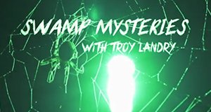 Swamp Mysteries – Auf der Jagd mit Troy Landry