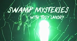 Swamp Mysteries – Auf der Jagd mit Troy Landry – Bild: History Swamp Mysteries – Auf der Jagd mit Troy Landry – Bild: History