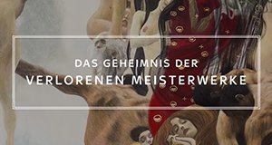 Das Geheimnis der verlorenen Meisterwerke – Bild: Sky Das Geheimnis der verlorenen Meisterwerke – Bild: Sky