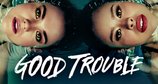 Good Trouble – Bild: Freeform