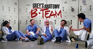 Grey’s Anatomy: B-Team