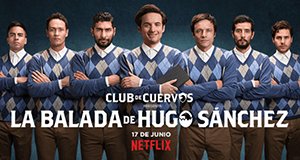 Club de Cuervos präsentiert: Die Ballade von Hugo Sánchez – Bild: Netflix Club de Cuervos präsentiert: Die Ballade von Hugo Sánchez – Bild: Netflix