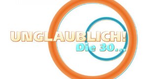 Unglaublich! Die 30 … – Bild: TV24 Unglaublich! Die 30 … – Bild: TV24