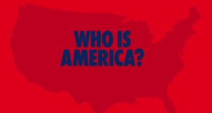 Who Is America? – Bild: Showtime