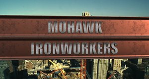 Mohawk Ironworkers – Bild: APTN Mohawk Ironworkers – Bild: APTN