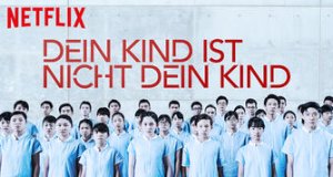 Dein Kind ist nicht dein Kind – Bild: Netflix Dein Kind ist nicht dein Kind – Bild: Netflix