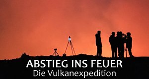 Abstieg ins Feuer – Die Vulkanexpedition – Bild: Geo Television / BBC Studios