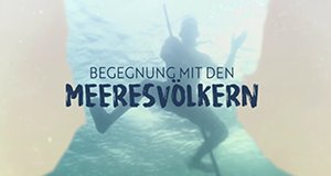 Begegnung mit den Meeresvölkern – Bild: arte Begegnung mit den Meeresvölkern – Bild: arte